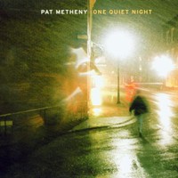 Pat Metheny, One Quiet Night