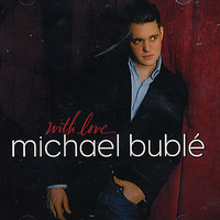 Michael Buble, With Love