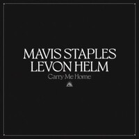 Mavis Staples & Levon Helm, Carry Me Home