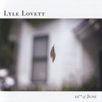 Lyle Lovett, 12th of June