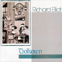 Richard Elliot, Trolltown