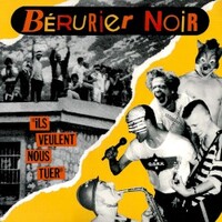 Berurier Noir, Ils veulent nous tuer