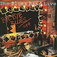 The Blues Band, The Blues Band Live: Bye Bye Blues