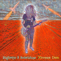 Florence Dore, Highways & Rocketships