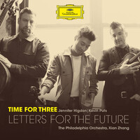 Time For Three, The Philadelphia Orchestra, Xian Zhang, Jennifer Higdon & Kevin Puts, Letters for the Future