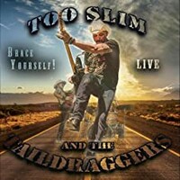 Too Slim and the Taildraggers, Brace Yourself! Live