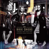 Dixie Chicks, Taking the Long Way
