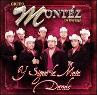 Grupo Montez de Durango, Y Sigue La Mata Dando