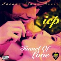 Insane Clown Posse, Tunnel Of Love