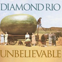 Diamond Rio, Unbelievable
