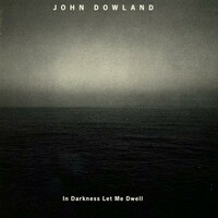The Dowland Project, In Darkness Let Me Dwell