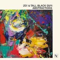 Zo! & Tall Black Guy, Abstractions
