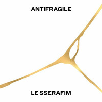 LE SSERAFIM, ANTIFRAGILE