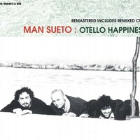 Man Sueto, Otello Happiness