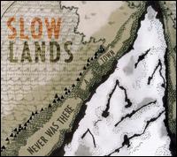 Slowlands, Never Was There a Town