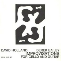 David Holland & Derek Bailey, Improvisations For Cello And Guitar