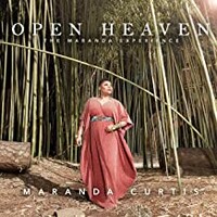Maranda Curtis, Open Heaven - The Maranda Experience