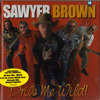 Sawyer Brown, Drive Me Wild