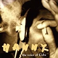 Hanny, The Voice Of Cuba