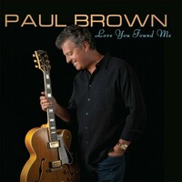 Paul Brown, Love You Found Me