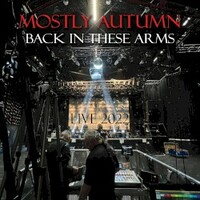 Mostly Autumn, Back in These Arms