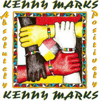 Kenny Marks, Absolutely Positively