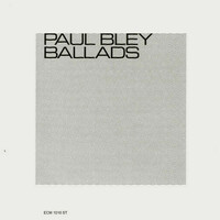 Paul Bley, Ballads