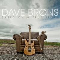 Dave Brons, Based on a True Story