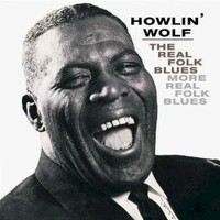 Howlin' Wolf, The Real Folk Blues / More Real Folk Blues