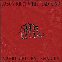 Jason Ricci & The Bad Kind, Approved By Snakes