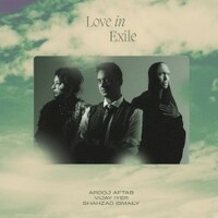 Arooj Aftab, Vijay Iyer & Shahzad Ismaily, Love In Exile