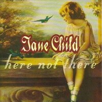 Jane Child, Here Not There