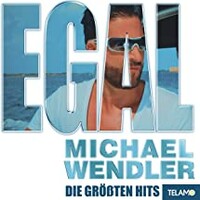 Michael Wendler, EGAL - Die grossten Hits