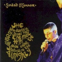 Sinead O'Connor, She Who Dwells in the Secret Place of the Most High Shall Abide Under the Shadow of the Almighty