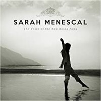 Sarah Menescal, The Voice of the New Bossa Nova