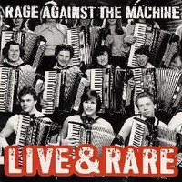 Rage Against the Machine, Live & Rare