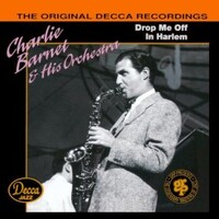 Charlie Barnet and His Orchestra, Drop Me Off In Harlem