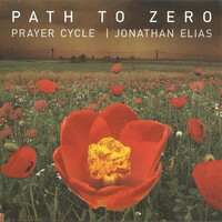 Jonathan Elias, Prayer Cycle: Path to Zero