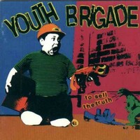 Youth Brigade, To Sell The Truth