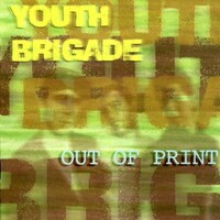 Youth Brigade, Out of Print