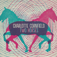 Charlotte Cornfield, Two Horses