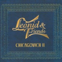 Leonid & Friends, Chicagovich II