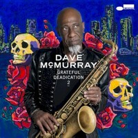 Dave McMurray, Grateful Deadication 2