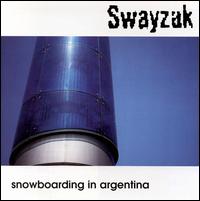 Swayzak, Snowboarding in Argentina