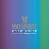 Wham!, The Singles: Echoes From The Edge Of Heaven