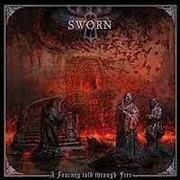 Sworn, A Journey Told Through Fire