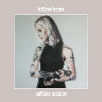 Bedless Bones, Sublime Malaise