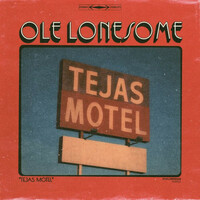 Ole Lonesome, Tejas Motel