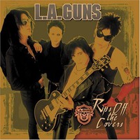 L.A. Guns, Rips the Covers Off