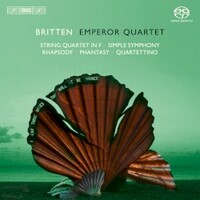 Emperor Quartet, Britten: String Quartet in F; Simple Symphony; Rhapsody; Phantasy; Quartettino